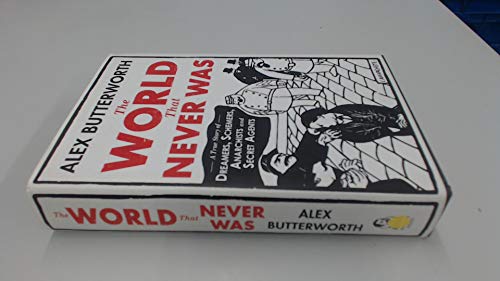 The World That Never Was: A True Story of Dreamers, Schemers,