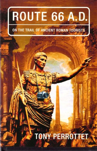 Route 66 A.D.: On the Trail of Ancient Roman Tourists
