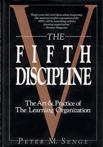 The Fifth Discipline: The Art and Practice of the Learning