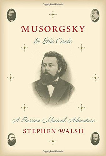 Musorgsky and His Circle: A Russian Musical Adventure