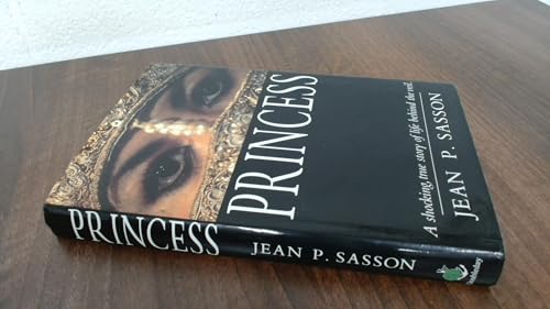 Princess: True Story of Life Behind the Veil in Saudi Arabia