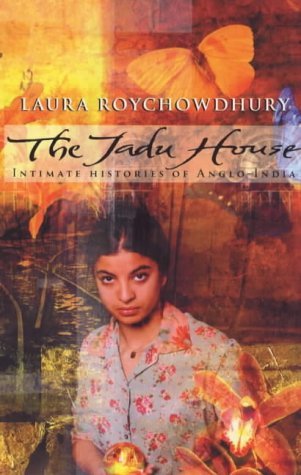 The Jadu House: Intimate Histories of Anglo-India