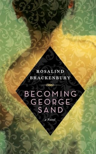 Becoming George Sand: A novel