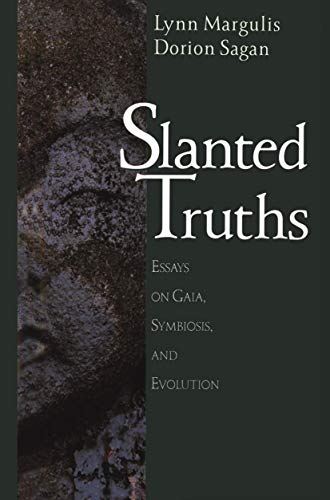 Slanted Truths: Essays on Gaia, Symbiosis and Evolution