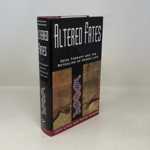 Altered Fates: Gene Therapy and the Retooling of Human Life