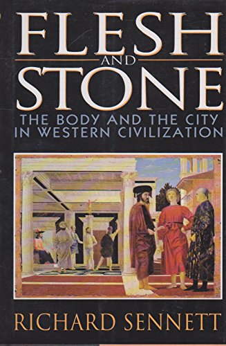 Flesh and Stone: The Body and the City in Western Civilization