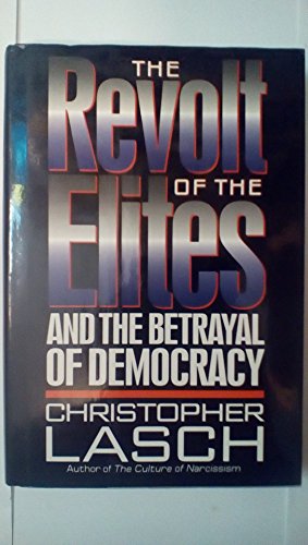 The Revolt of the Elites and the Betrayal of Democracy