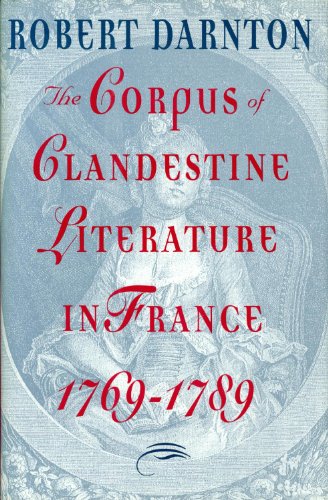 The Corpus of Clandestine and Literature in France, 1769-1789