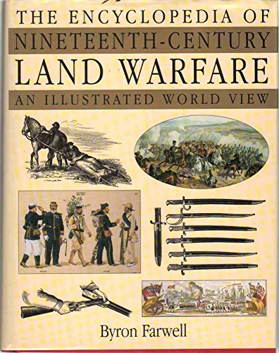 The Encyclopedia of Nineteenth-Century Land Warfare: An Illustrated World View