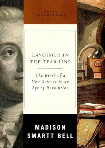 Lavoisier in the Year One: The Birth of a New Science in an Age of Revolution