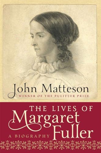 The Lives of Margaret Fuller: A Biography