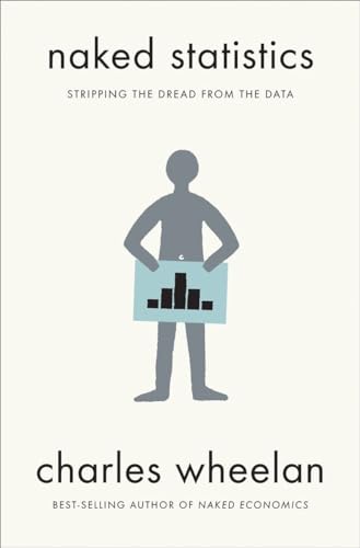 Naked Statistics: Stripping the Dread from the Data