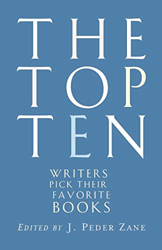 The Top Ten: Writers Pick Their Favorite Books