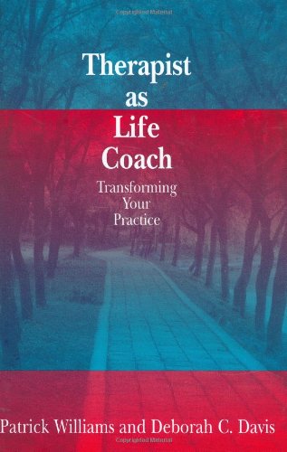 Therapist as Life Coach: Transforming Your Practice