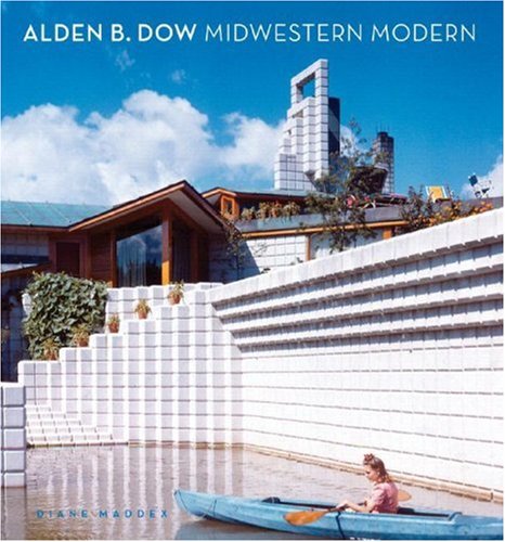 Alden B. Dow: Midwestern Modern