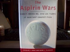 The Aspirin Wars: Money, Medicine, and L00 Years of Rampant Competition