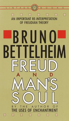 Freud and Man's Soul: An Important Re-Interpretation of Freudian Theory