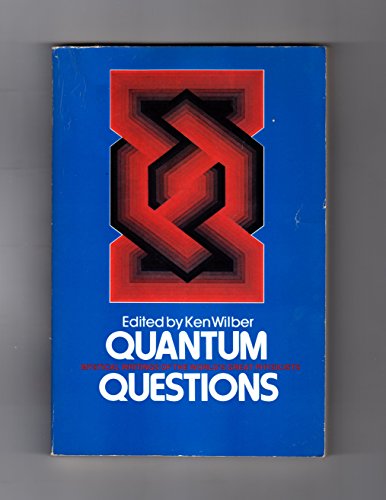 Quantum Questions: Mystical Writings of the World's Great Physicists