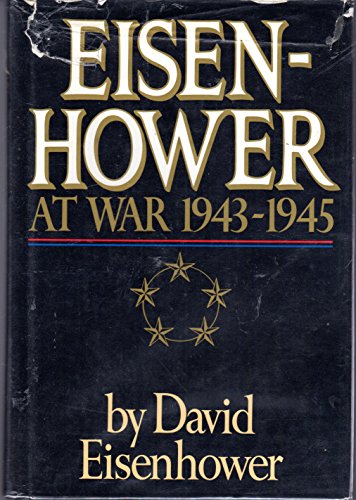 Eisenhower at War: 1943-1945`