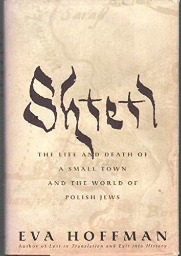 Shtetl: The Life and Death of a Small Town and the World of Polish Jews