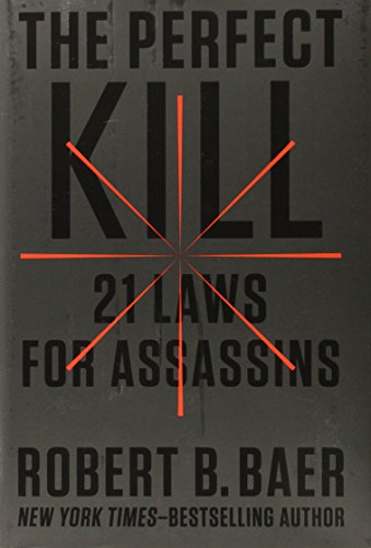 The Perfect Kill: 21 Laws for Assassins