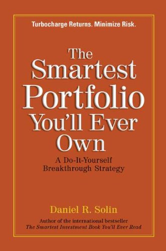 The Smartest Portfolio You'll Ever Own: A Do-It-Yourself Breakthrough Strategy