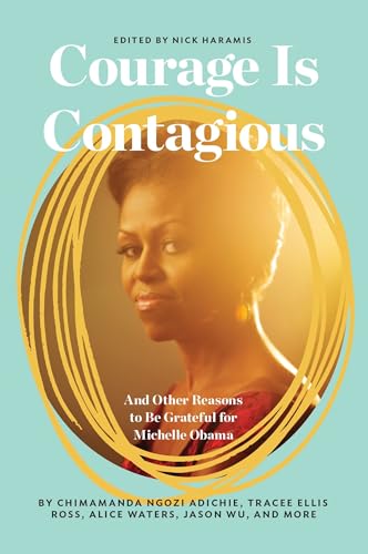 Courage Is Contagious: And Other Reasons to Be Grateful for Michelle
