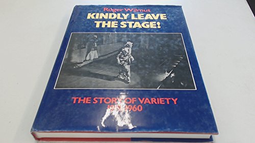 Kindly Leave the Stage: Story of Variety, 1919-60