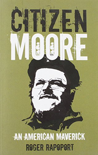 Citizen Moore: The Making of an American Iconoclast
