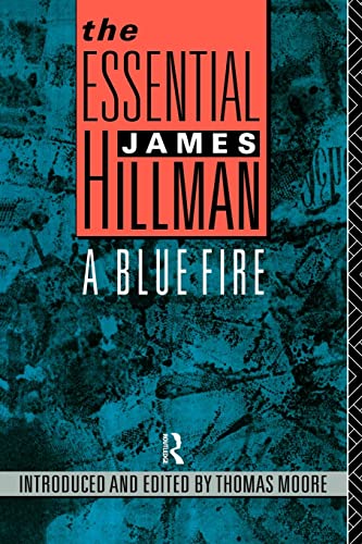 The Essential James Hillman: A Blue Fire