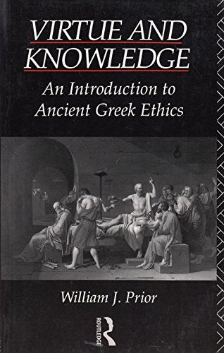 Virtue and Knowledge: Introduction to Ancient Greek Ethics