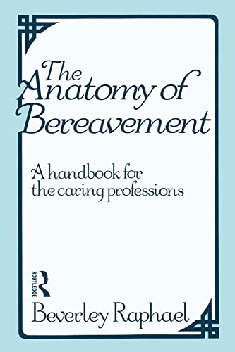 The Anatomy of Bereavement: A Handbook for the Caring Professions