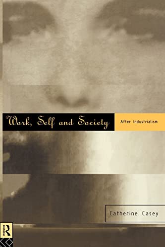 Work, Self and Society: After Industrialism