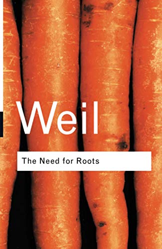 The Need for Roots: Prelude to a Declaration of Duties Towards Mankind