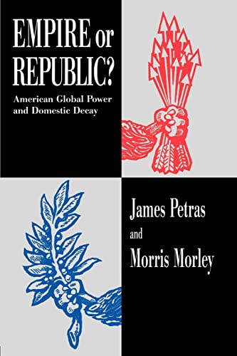 Empire or Republic?: American Global Power and Domestic Decay