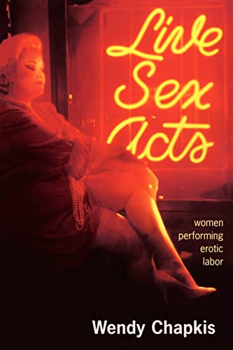 Live Sex Acts: Women Performing Erotic Labor