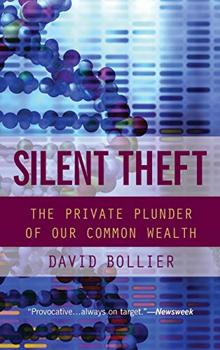 Silent Theft: The Private Plunder of Our Common Wealth