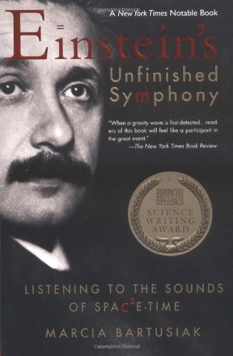 Einstein's Unfinished Symphony: Listening to the Sounds of Space-Time