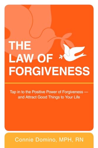 The Law of Forgiveness: Tap in to the Positive Power of Forgiveness-and Attract Good Things to Your Life