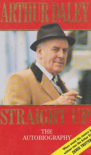 Straight Up: The Autobiography of Arthur Daley