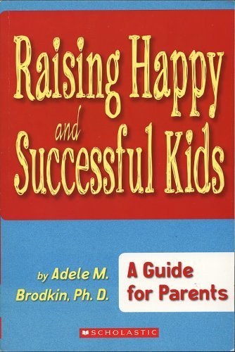 Raising Happy and Successful Kids: A Guide for Parents