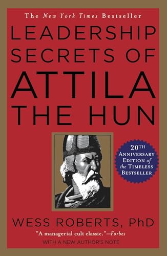 Leadership Secrets of Attila the Hun