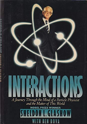 Interactions: A Journey Through the Mind of a Particle Physicist and the Matter of This World