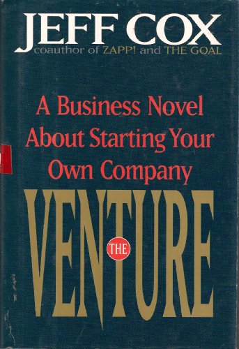 The Venture: a Business Novel about Starting Your Own Company