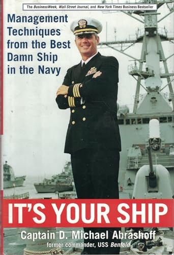 It's Your Ship: Management Tips from the Best Damn Ship in the Navy