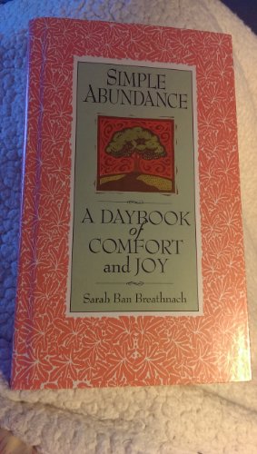 Simple Abundance: A Daybook of Comfort of Joy
