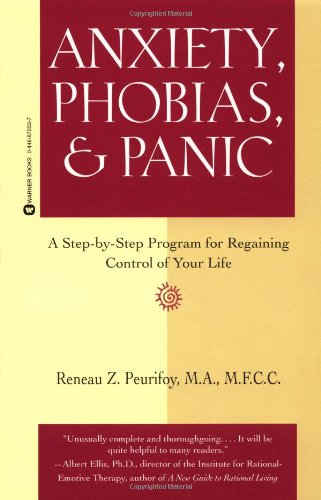 Anxieties, Phobias and Panic: A Step by Step Program for Regaining