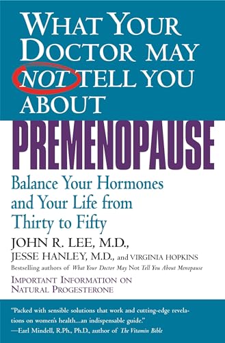 What Your Dr...Premenopause: Balance Your Hormones and Your Life from