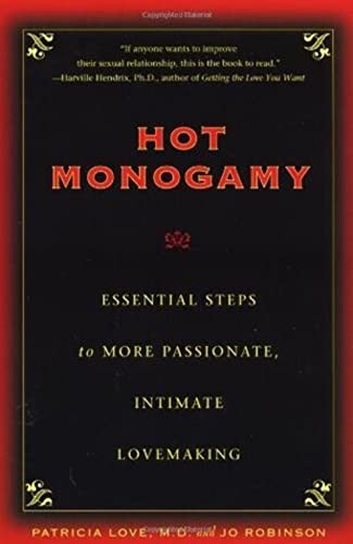 Hot Monogamy: Essential Steps to More Passionate, Intimate Lovemaking