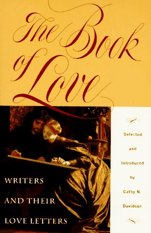 The Book of Love: Writers And Thier Love Letters
